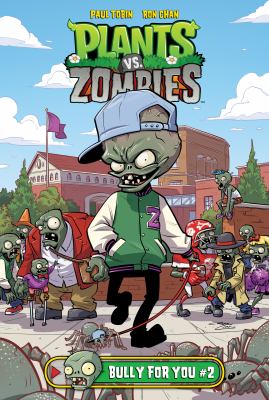 Plants vs. zombies. 3, Bully for you : part 2 /