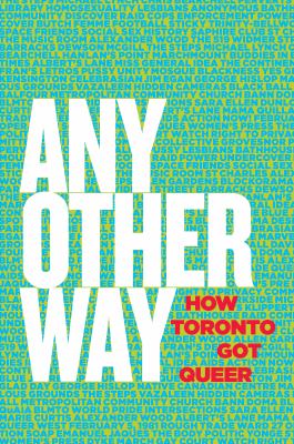 Any other way : how Toronto got queer