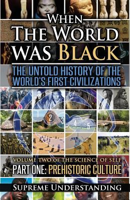 When the world was Black : the untold history of the world's first civilizations. 1 /