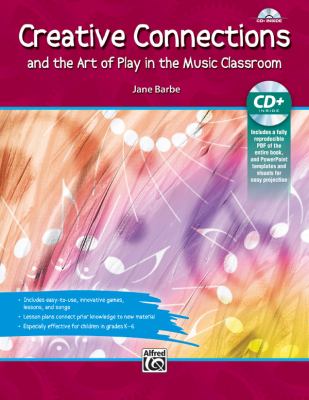 Creative connections and the art of play in the music classroom