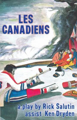 Les Canadiens : a play