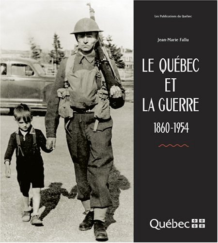 Le Québec et la guerre, 1860-1954