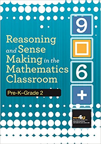 Reasoning and sense making in the mathematics classroom, Pre-K-Grade 2