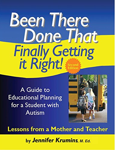 Been there. Done that. Finally getting it right! : a guide to educational planning for a student with autism