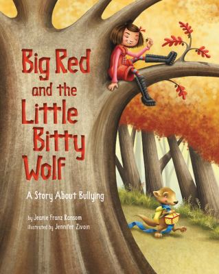 Big Red and the Little Bitty Wolf : a story about bullying