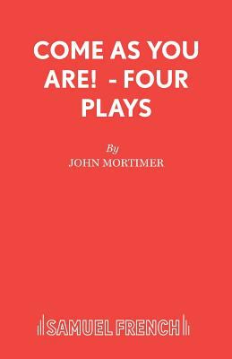 Come as you are! : four plays