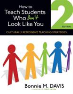 How to teach students who don't look like you : culturally responsive teaching strategies