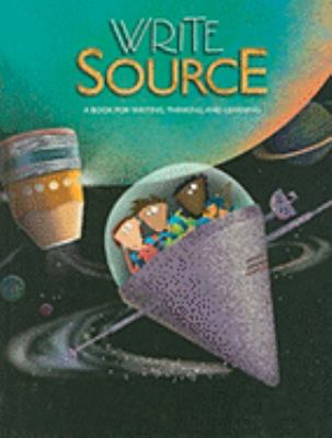 Write source. : a book for writing, thinking and learning. [Grade 6] :