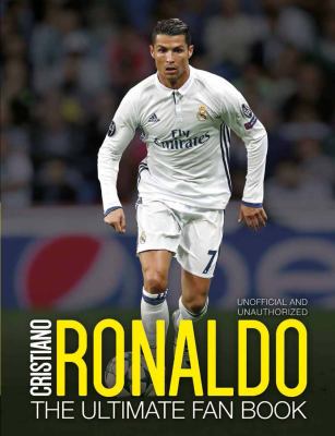 Cristiano Ronaldo : the ultimate fan book