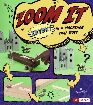 Zoom it : invent new machines that move