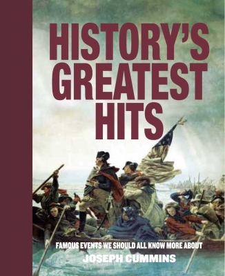 History's greatest hits : famous events we should all know more about