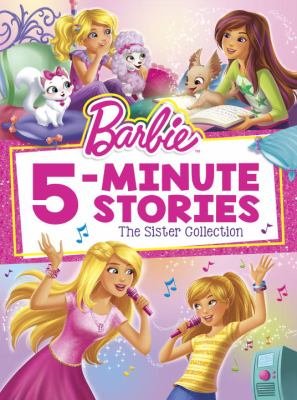 Barbie 5-minute stories : the sister collection.