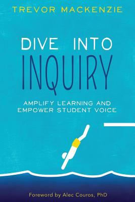 Dive into inquiry : amplify learning and empower student voice
