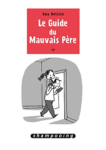 Le guide du mauvais père. 3 /