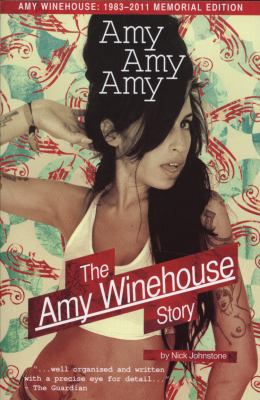 Amy, Amy, Amy : the Amy Winehouse story