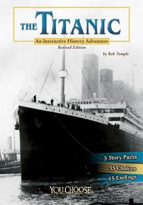 The Titanic : an interactive history adventure