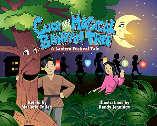 Cuoi and the magical banyan tree : a lantern festival tale