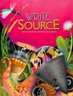 Write source : a book for writing, thinking and learning