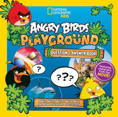 Angry birds playground : question & answer book : a who, what, where, when, why, and how adventure