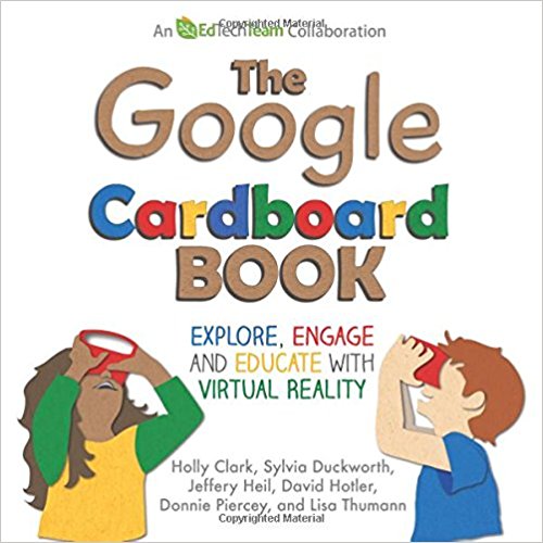 The Google Cardboard book : explore, engage, and educate with virtual reality