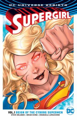 Supergirl. Vol. 1, Reign of the cyborg supermen /