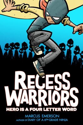 Recess warriors : hero is a four-letter word