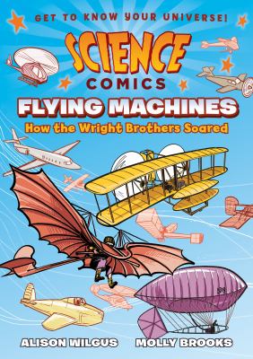 Flying machines : how the Wright brothers soared