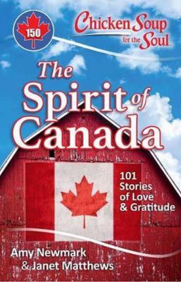 The spirit of Canada : 101 stories of love and gratitude