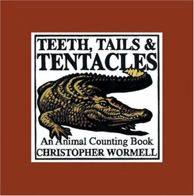 Teeth, tails & tentacles : an animal counting book