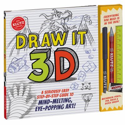 Draw it 3D : a seriously easy step-by-step guide to mind-melting, eye-popping art!