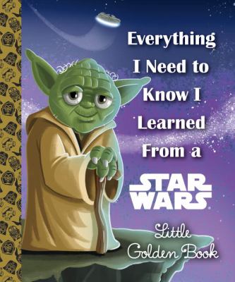 Everything I need to know I learned from a Star Wars Little Golden Book