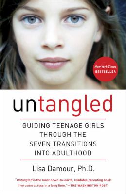 Untangled : guiding teenage girls through the seven transitions into adulthood