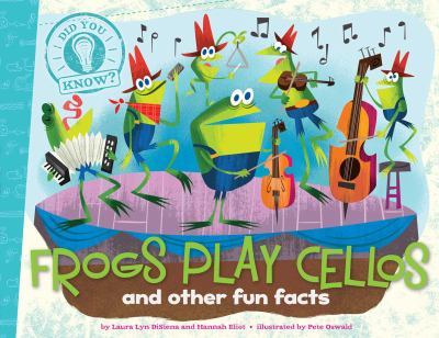 Frogs play cellos : and other fun facts