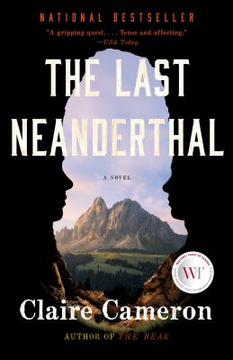 The last Neanderthal : a novel