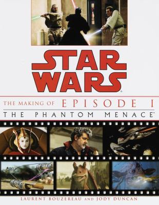 Star Wars : the making of episode I, The Phantom Menace