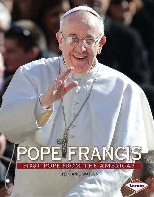 Pope Francis : first pope from the Americas