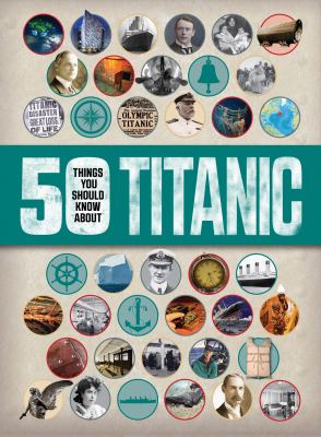 50 things you should know about Titanic