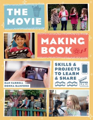 The movie making book : skills & projects to learn & share