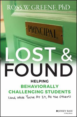 Lost and found : helping behaviorally challenging students (and, while you're at it, all the others)