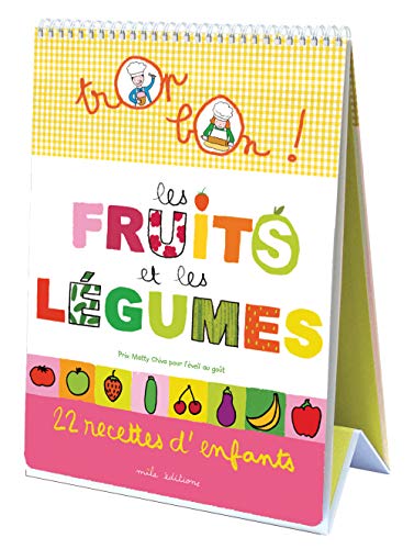 Les fruits et les légumes : 22 recettes d'enfants