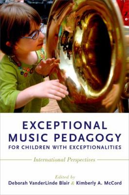 Exceptional music pedagogy for children with exceptionalities : international perspectives