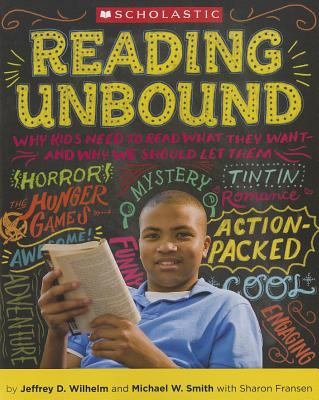 Reading unbound : why kids need to read what they want--and why we should let them