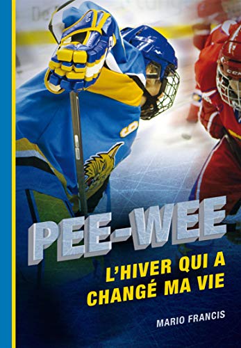 Pee-wee : l'hiver qui a changé ma vie