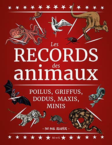 Les records des animaux : poilus, griffus, dodus, maxi, mini, ils vont vous épater!