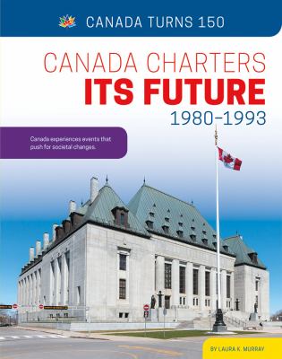 Canada charters its future 1980-1993