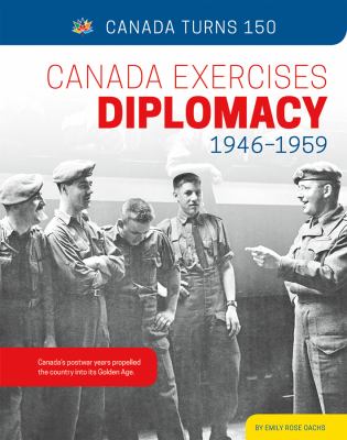 Canada exercises diplomacy 1946-1959