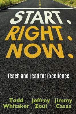 Start. right. now. : teach and lead for excellence