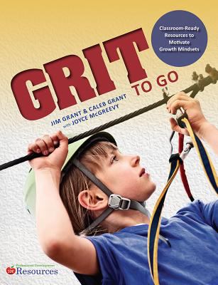 Grit to go : classroom-ready resources to motivate growth mindsets