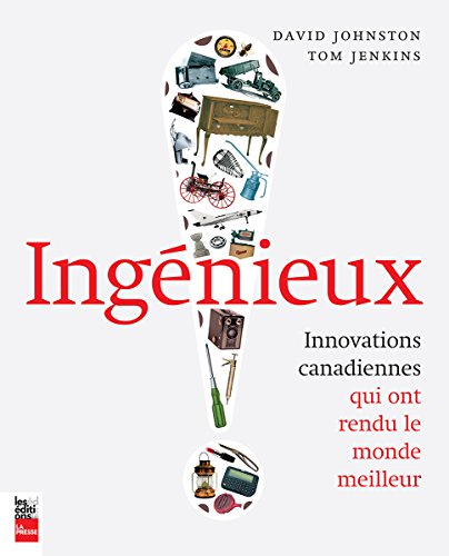 Ingén!eux : innovations canadiennes qui ont rendu le monde meilleur