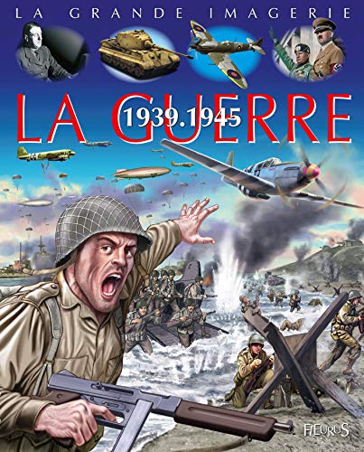 La guerre, 1939-1945